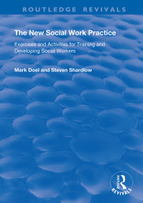 The New Social Work Practice (Exercises and Activities for Training and Developing Social Workers) - 9780367147549 by Mark Doel, Steven Shardlow, 9780367147549