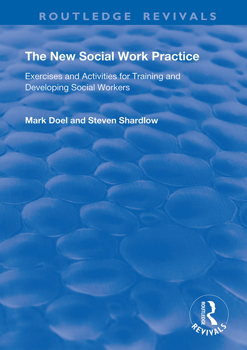 The New Social Work Practice (Exercises and Activities for Training and Developing Social Workers) - 9780367147549 by Mark Doel, Steven Shardlow, 9780367147549
