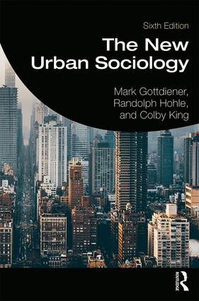 The New Urban Sociology by Mark Gottdiener, Randolph Hohle, Colby King, 9780367199722