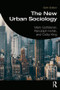 The New Urban Sociology by Mark Gottdiener, Randolph Hohle, Colby King, 9780367199722