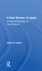 A New Woman of Japan (A Political Biography of Kato Shidzue) - 9780367159771 by Helen M. Hopper, 9780367159771