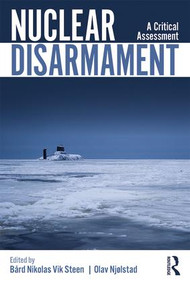 Nuclear Disarmament (A Critical Assessment) - 9780367133672 by Bård Steen, Olav Njølstad, 9780367133672
