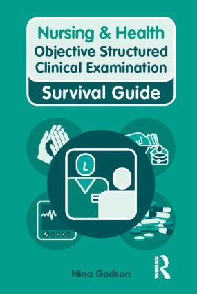 Nursing & Health Survival Guide: Objective Structured Clinical Examination (OSCE) by Nina Godson, Kelly Ryan, 9780273738978