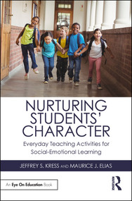 Nurturing Students' Character (Everyday Teaching Activities for Social-Emotional Learning) - 9780367190194 by Jeffrey S. Kress, Maurice J. Elias, 9780367190194