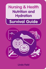 Nursing & Health Survival Guide: Nutrition and Hydration by Linda Field, 9780273728719