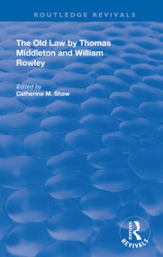 The Old Law by Thomas Middleton and William Rowley - 9780367149178 by Catherine Shaw, 9780367149178