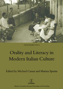 Orality and Literacy in Modern Italian Culture by Michael Caesar, 9781904350736
