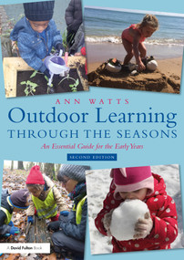 Outdoor Learning through the Seasons (An Essential Guide for the Early Years) - 9780367218980 by Ann Watts, 9780367218980