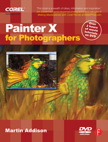 Painter X for Photographers (Creating Painterly Images Step by Step) by Martin Addison, 9780240520339