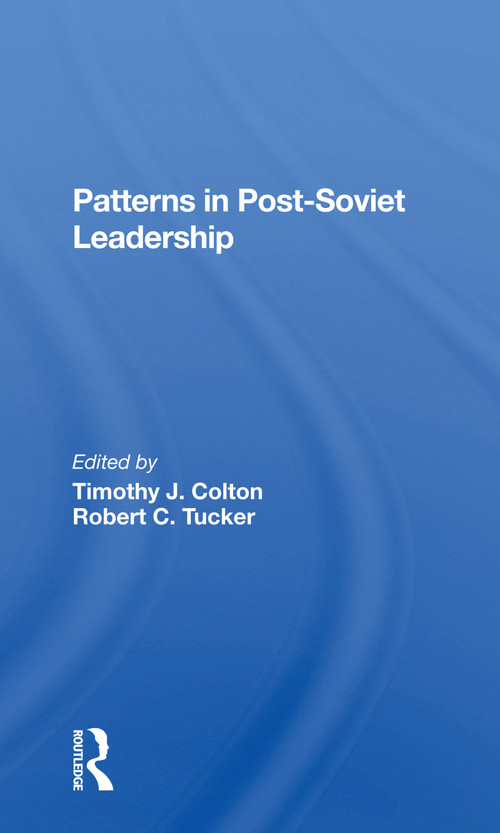 Patterns In Postsoviet Leadership - 9780367297879 by Timothy Colton, Robert C Tucker, 9780367297879