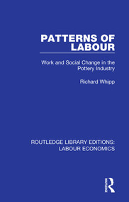 Patterns of Labour (Work and Social Change in the Pottery Industry) - 9780367026295 by Richard Whipp, 9780367026295