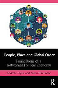 People, Place and Global Order (Foundations of a Networked Political Economy) - 9780367197643 by Andrew Taylor, Adam Bronstone, 9780367197643
