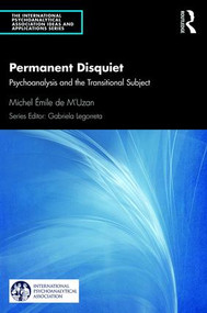 Permanent Disquiet (Psychoanalysis and the Transitional Subject) - 9780367193676 by Michel De M'Uzan, 9780367193676