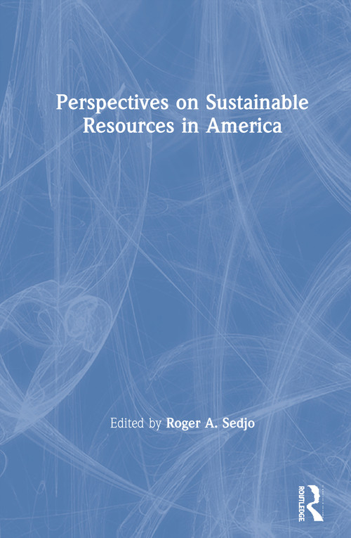 Perspectives on Sustainable Resources in America by Roger A. Sedjo, 9781933115627