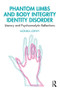 Phantom Limbs and Body Integrity Identity Disorder (Literary and Psychoanalytic Reflections) - 9780367280017 by Monika Loewy, 9780367280017