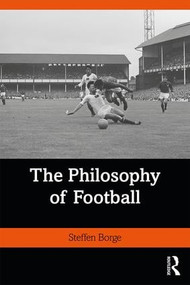 The Philosophy of Football - 9780367180928 by Steffen Borge, 9780367180928