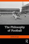 The Philosophy of Football - 9780367180928 by Steffen Borge, 9780367180928