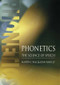 Phonetics (The Science of Speech) by Martin J Ball, Joan Rahilly, 9780340700105