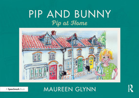 Pip and Bunny (Pip at Home) by Maureen Glynn, 9780367191108