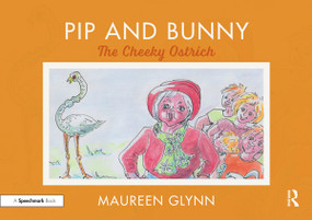 Pip and Bunny (The Cheeky Ostrich) by Maureen Glynn, 9780367191085