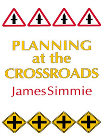 Planning At The Crossroads by James Simmie, 9781857280241