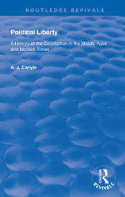 Political Liberty (A History of the Conception in the Middle Ages and Modern Times) - 9780367179144 by A. J. Carlyle, 9780367179144