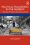 Political Philosophy In the Moment (Narratives of Freedom from Plato to Arendt) - 9780367199166 by Jim Josefson, 9780367199166