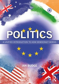 Politics (A Unified Introduction to How Democracy Works) by Ian Budge, 9780367025090