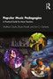 Popular Music Pedagogies (A Practical Guide for Music Teachers) - 9780367266585 by Matthew Clauhs, Bryan Powell, Ann C. Clements, 9780367266585