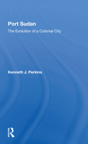 Port Sudan (The Evolution Of A Colonial City) - 9780367299385 by Kenneth J Perkins, 9780367299385