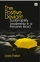 The Positive Deviant (Sustainability Leadership in a Perverse World) - 9781849711180 by Sara Parkin, 9781849711180