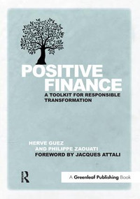 Positive Finance (A Toolkit for Responsible Transformation) - 9781783535163 by Hervé Guez, Philippe Zaouati, 9781783535163