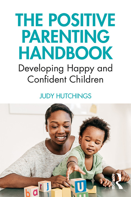 The Positive Parenting Handbook (Developing happy and confident children) - 9780367233815 by Judy Hutchings, 9780367233815