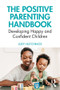 The Positive Parenting Handbook (Developing happy and confident children) - 9780367233815 by Judy Hutchings, 9780367233815