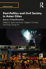Post-Politics and Civil Society in Asian Cities (Spaces of Depoliticisation) - 9780367278830 by Sonia Lam-Knott, Creighton Connolly, Kong Chong Ho, 9780367278830