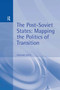 The Post-Soviet States (Mapping the Politics of Transition) by Graham Smith, 9780340677919