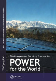 Power for the World (The Emergence of Electricity from the Sun) by Wolfgang Palz, 9789814303378