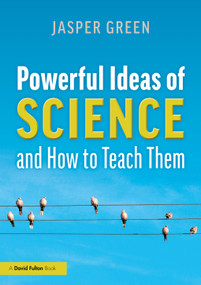 Powerful Ideas of Science and How to Teach Them - 9780367188689 by Jasper Green, 9780367188689