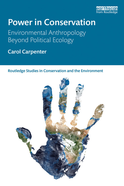 Power in Conservation (Environmental Anthropology Beyond Political Ecology) - 9780367342500 by Carol Carpenter, 9780367342500