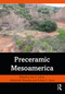 Preceramic Mesoamerica - 9780367150440 by Jon C. Lohse, Aleksander Borejsza, Arthur A. Joyce, 9780367150440