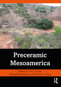 Preceramic Mesoamerica - 9780367150440 by Jon C. Lohse, Aleksander Borejsza, Arthur A. Joyce, 9780367150440