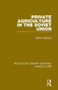 Private Agriculture in the Soviet Union - 9780367251864 by Stefan Hedlund, 9780367251864