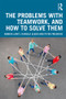 The Problems with Teamwork, and How to Solve Them - 9780367172886 by Annika Lantz Friedrich, Daniela Ulber, Peter Friedrich, 9780367172886