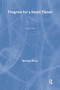 Progress for a Small Planet - 9781844079490 by Barbara Ward, 9781844079490