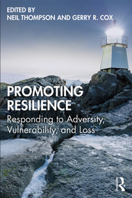 Promoting Resilience (Responding to Adversity, Vulnerability, and Loss) - 9780367145620 by Neil Thompson, Gerry R. Cox, 9780367145620