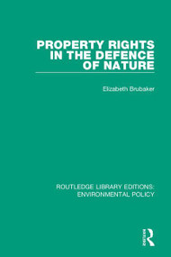 Property Rights in the Defence of Nature - 9780367200985 by Elizabeth Brubaker, 9780367200985