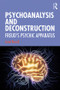 Psychoanalysis and Deconstruction (Freud's Psychic Apparatus) - 9780367257972 by Jared Russell, 9780367257972