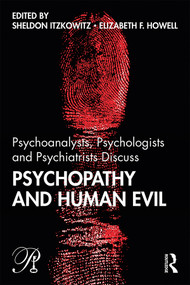 Psychoanalysts, Psychologists and Psychiatrists Discuss Psychopathy and Human Evil - 9780367205850 by Sheldon Itzkowitz, Elizabeth Howell, 9780367205850