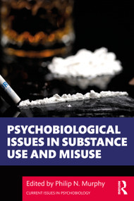 Psychobiological Issues in Substance Use and Misuse - 9780367273613 by Philip Murphy, 9780367273613