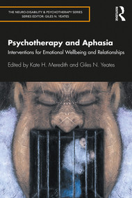 Psychotherapy and Aphasia (Interventions for Emotional Wellbeing and Relationships) - 9780367141400 by Kate Meredith, Giles Yeates, 9780367141400